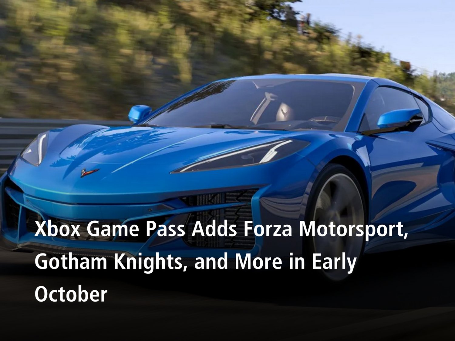 Xbox Game Pass Adds Forza Motorsport, Gotham Knights, and More in Early  October