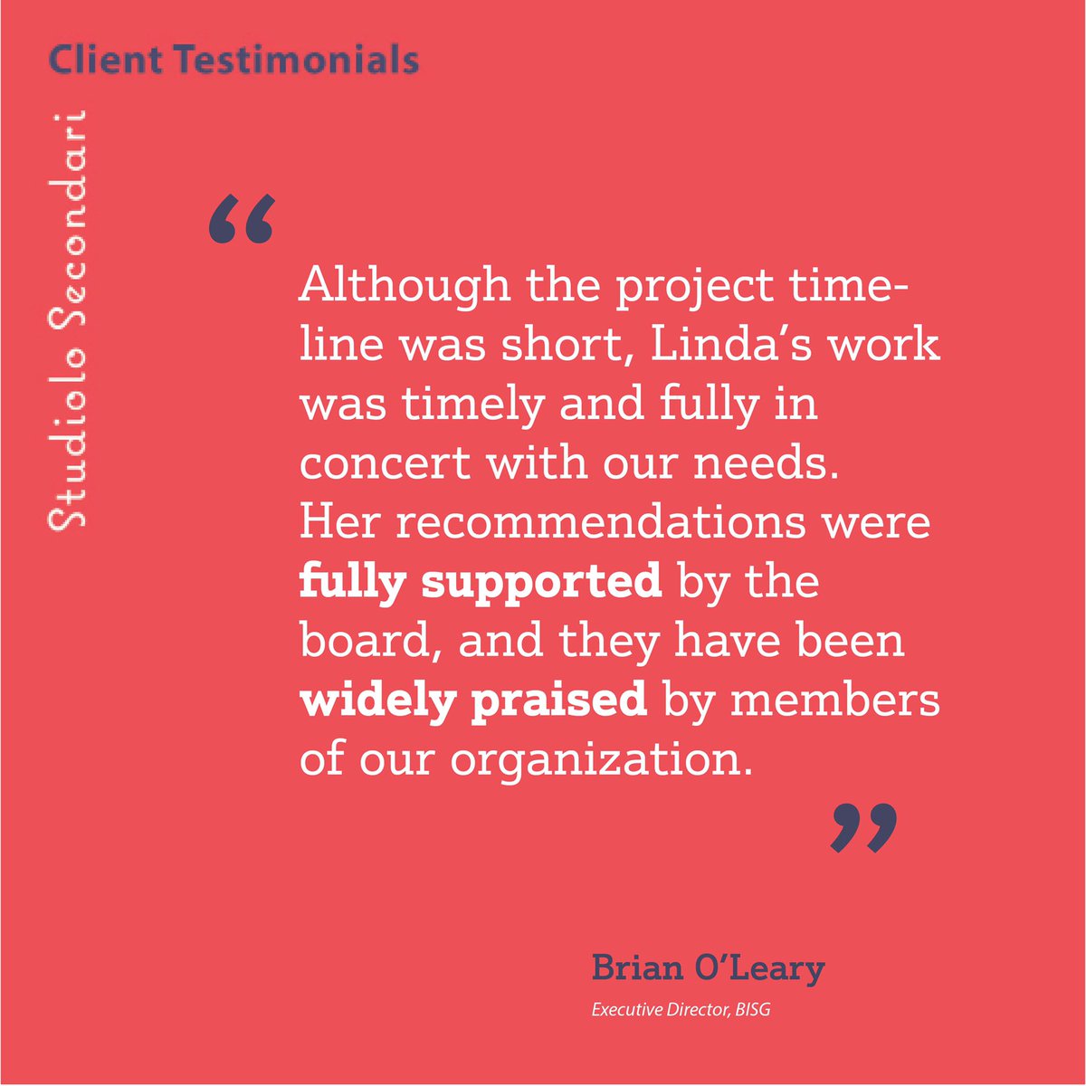 Executive director at BISG Brian O’Leary on how @StudioloSecondari’s Linda was able to successfully reach and fulfill the core needs of their commissioned project.

#clienttestimonial #websiteredesign #rebranding #webpresence #BISG #websitedesign #bookbusiness