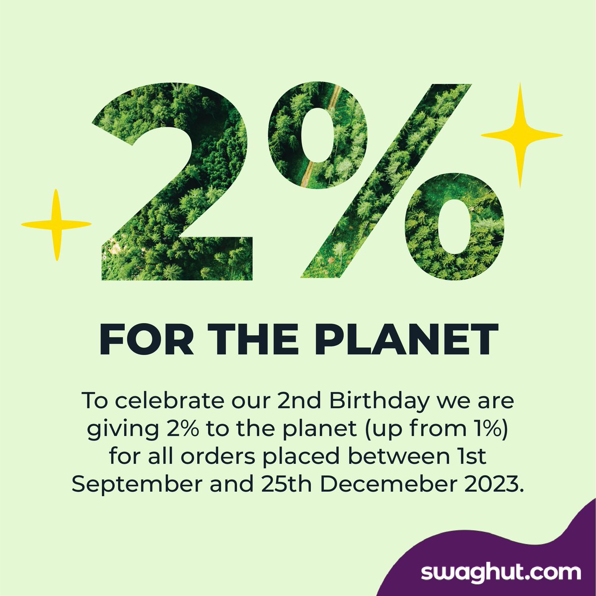 Swag Hut turns 2 🎂🎉  So, we are committing to give 2% for the Planet (instead, of the usual 1%) until the end of 2023 🌱🌍  Join us in our mission to make the world a better place - one purchase at a time.

#birthdaycelebration #sustainabilitypromise