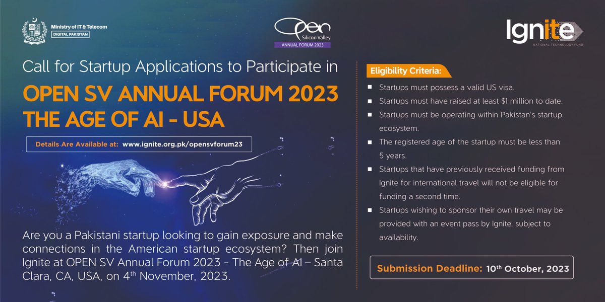 Call for Startup Applications to Participate in OPEN SV Annual Forum 2023 - The Age of AI - USA

For Terms & Conditions and Application Submission, visit: ignite.org.pk/opensvforum23/

Application Submission Deadline: 10th October 2023
#artificialintelligence  #annualforum #2023Tech