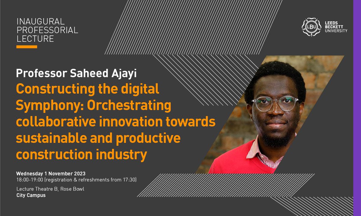 ***Invitation to the Inaugural Professorial Lecture from Saheed Ajayi***

📢Saheed will explore his world of cutting-edge research interests, including Building Information Modelling (BIM), sustainable construction and construction informatics.
leedsbeckett.ac.uk/events/inaugur…