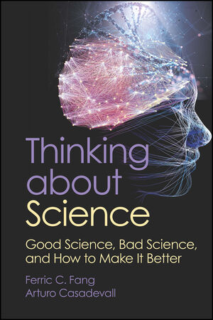 Our book containing 34 essays dealing with issues in science will be published next month. Written with Ferric Fang. 
wiley.com/en-us/Thinking…