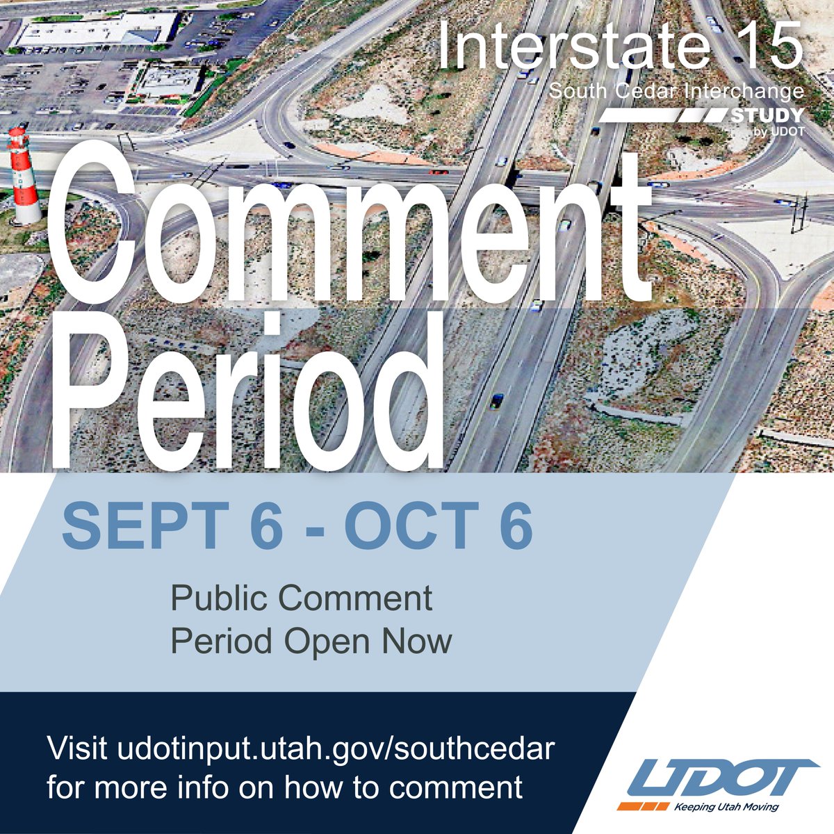 Tell us what’s important to you! It’s the last week to comment during the first 30-day comment period for UDOT’s South Cedar Interchange EA. Visit 
 udotinput.utah.gov/southcedarfor info on how to comment before Friday, Oct. 6.