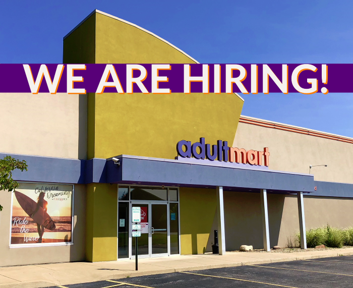 We are hiring! Visit your nearest adultmart location to apply in person or adultmart.com to apply on line!