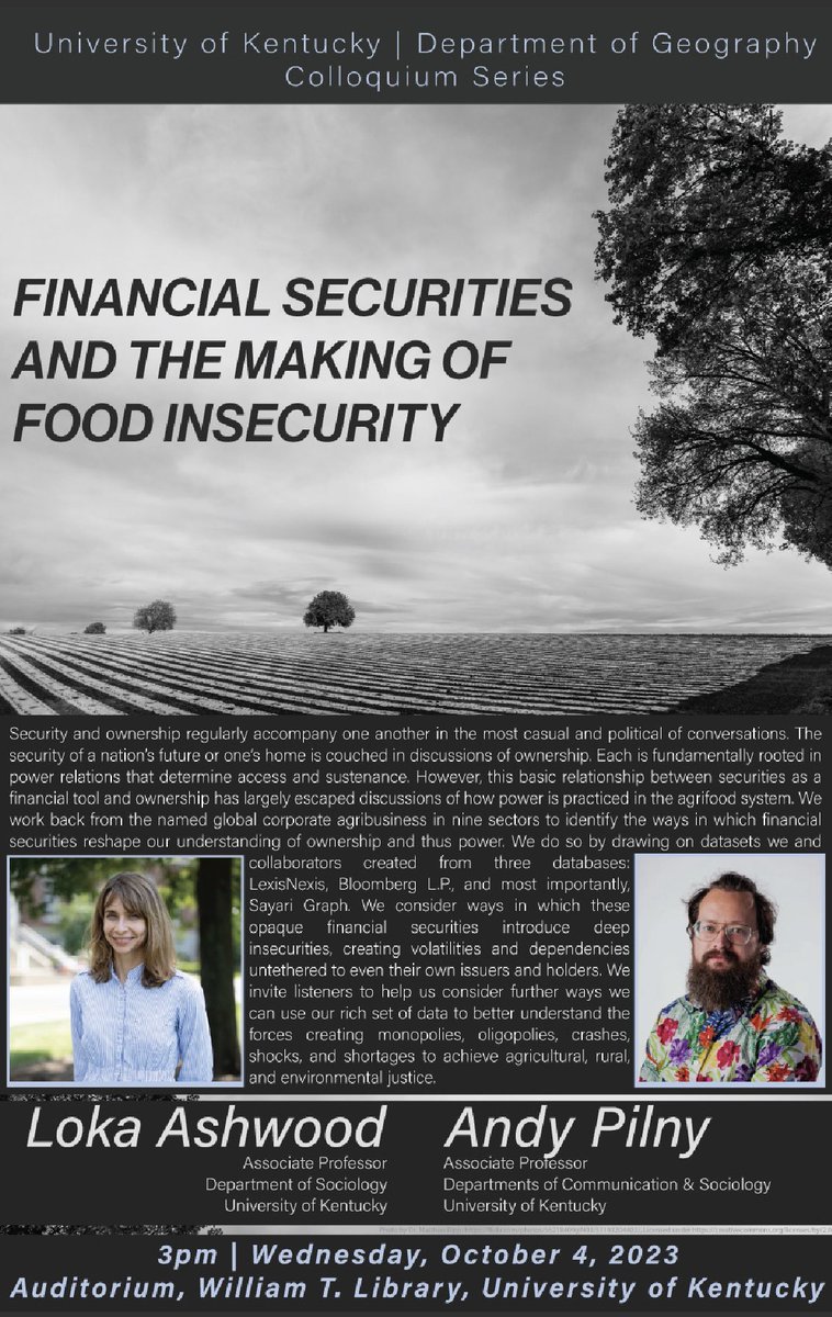 Join us tomorrow at 3pm, Wed. October 4 in the Willy T. Library Auditorium as our Dept. hosts Dr. Loka Ashwood and Dr. Andy Pilny for a colloquium titled: “Financial Securities and the Making of Food Insecurity” @UKarts_sciences @universityofky