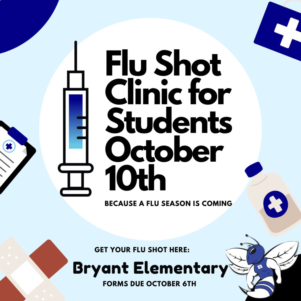 Bryant Elementary is offering a flu clinic on October 10th for our students! 

*The forms are due back on Friday, October 6th. The forms were sent home with the students last week.