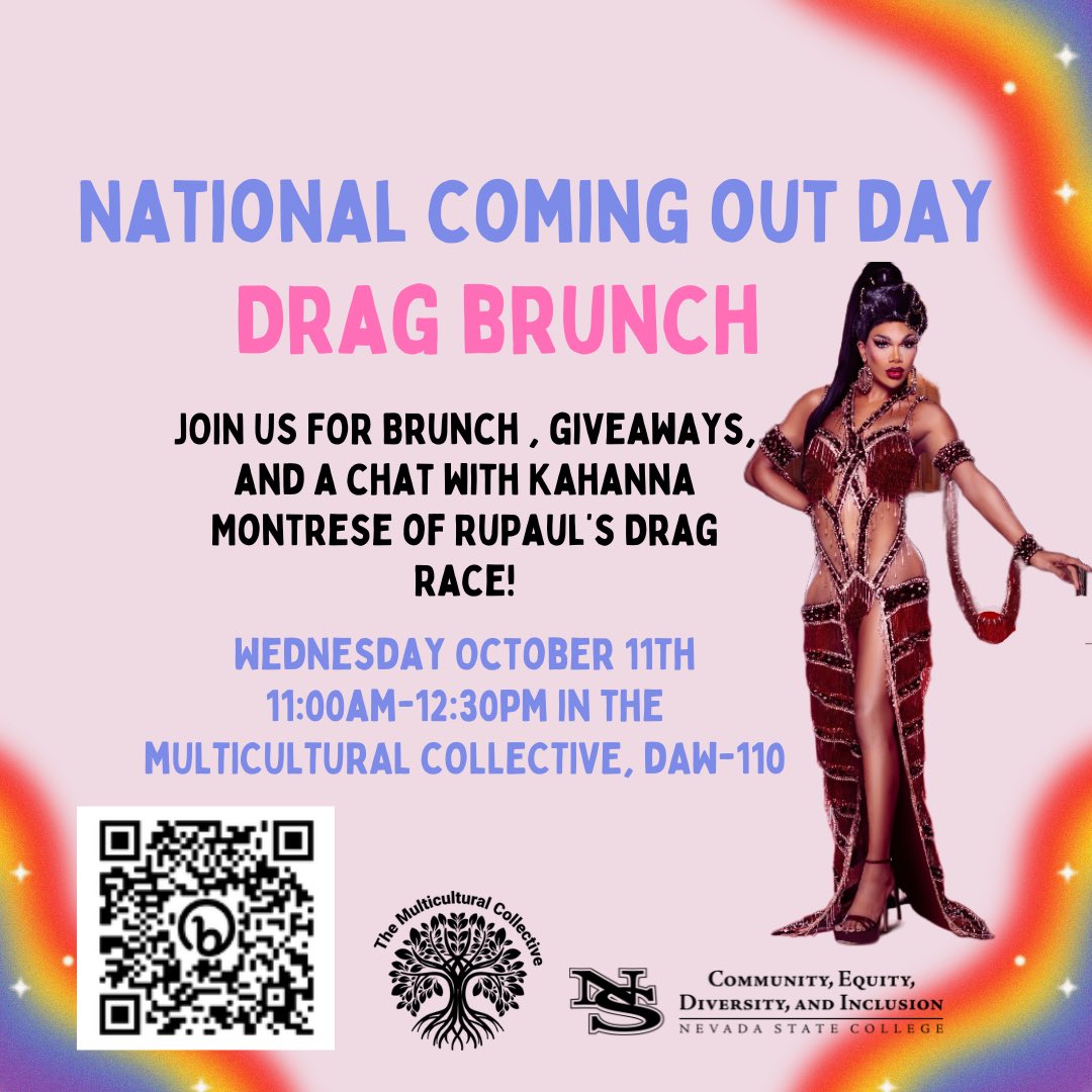 Office of Community, Equity, Diversity & Inclusion (@nevadastatecedi) on Twitter photo Join us for our first annual Drag Brunch on National Coming Out Day! This years special guest is none other than RuPaul DragRace’s <a href="/Kahannamontrese/">Kahanna Montrese</a> ! We hope to see you all there!!
RSVP for the event by following the QR code on the flyer. However, walk ins welcome. Join us for our first annual Drag Brunch on National Coming Out Day! This years special guest is none other than RuPaul DragRace’s <a href="/Kahannamontrese/">Kahanna Montrese</a> ! We hope to see you all there!!
RSVP for the event by following the QR code on the flyer. However, walk ins welcome.