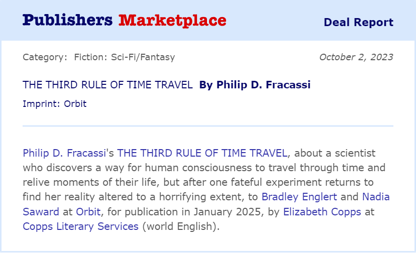 PhilipFracassi's tweet photo. DEAL ANNOUNCEMENT!

I'm thrilled to announce that I've sold my first-ever science fiction novel to Orbit Books!

THE THIRD RULE OF TIME TRAVEL will be released in January 2025, worldwide, from Orbit US &amp; Orbit UK.

More info: https://t.co/MKuJ5hbag9 https://t.co/2oRZjnozaU