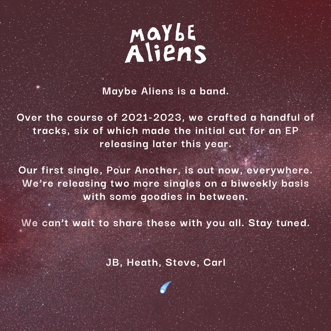 maybealiens1's tweet photo. Our debut single Pour Another is out NOW, everywhere. 

This is the first of 3 singles to release this year, coming out biweekly. Stay tuned ☄️ https://t.co/iodXYeJo39