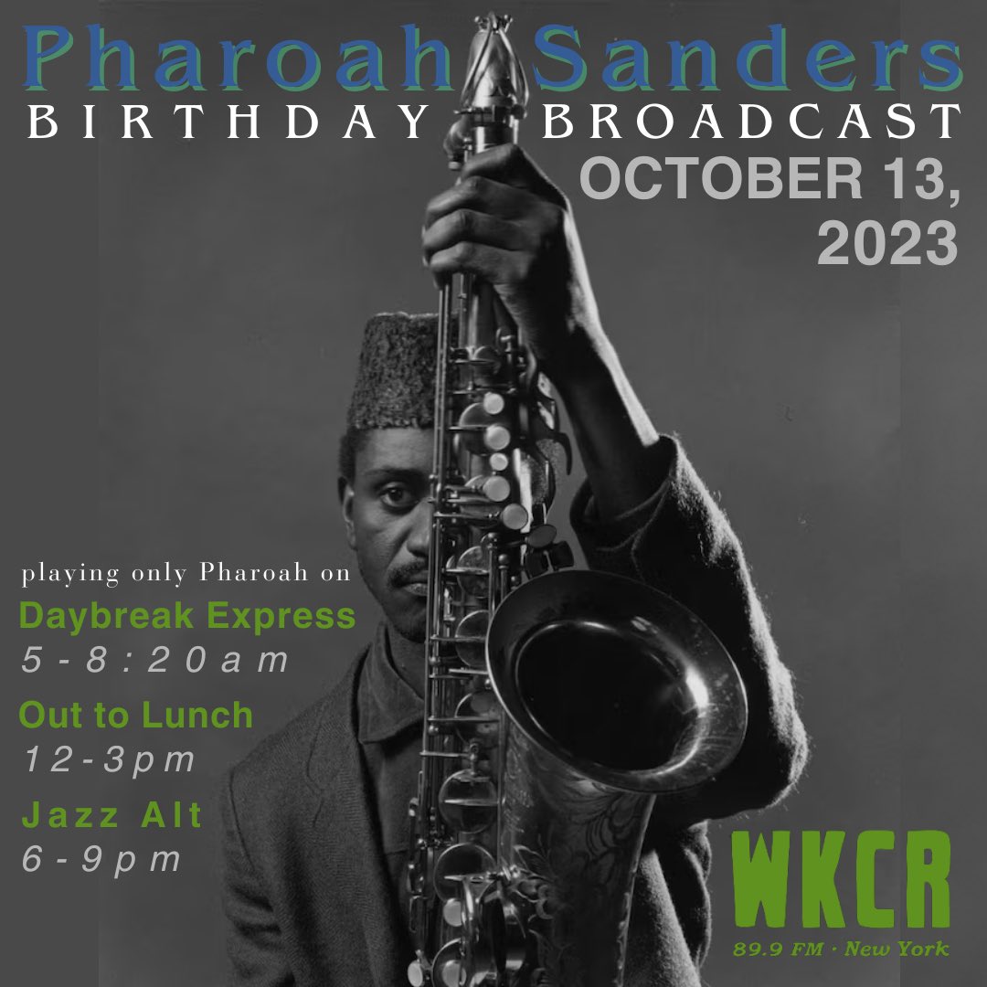 WKCR announces a special broadcast celebrating the 83rd birthday of American saxophonist Pharoah Sanders, on Friday, October 13, 2023. The broadcast will take place during our jazz shows on Friday: Daybreak Express: 5-8:20 am, Out to Lunch: 12-3 pm, and Jazz Alternatives: 6-9 pm.