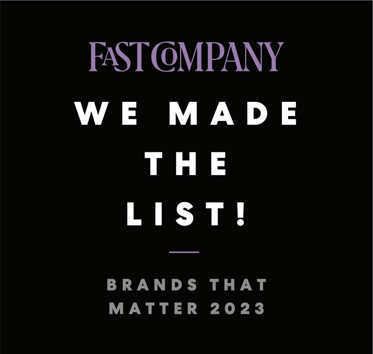 Woohoo, we made the list! We’re thrilled to share that we’re named as an honoree @FastCompany’s Brands That Matter 2023! #FCBrandAwards #HitsDifferent