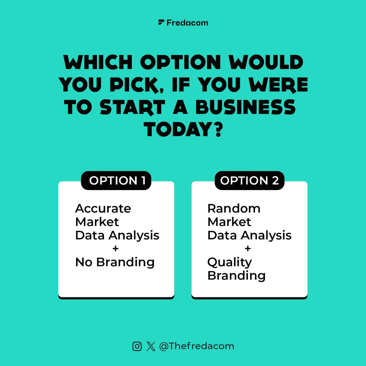 TheFredacom's tweet photo. Running a business successfully requires taking decisions effectively.

Here is one situation for you to decide on as a new business owner: WHICH OPTION WOULD YOU PICK?

Let us know in comments 😃

#DataSolutions #Fredacom #Business #BusinesDecisions #Branding #MarketAnalysis https://t.co/hpFxXjk673