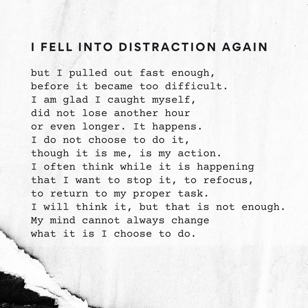 #TuesdayPoem - I fell into distraction again

#DistractionVerse #LostInThought #poetrytwitter  #MindWanderings #ReflectiveWords #InnerJourney #ThoughtsOnPaper #poetrycommunity