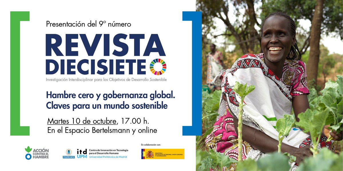 📢Presentaremos el 9º número de 📘#Revista17 sobre “Hambre cero y gobernanza global. Claves para un mundo sostenible”.  
🗓️ 10/10/23, 17h. ⌚️ 
👉Inscripción (presencial y online) ➡ forms.office.com/e/Lzrd7e7fjv
Impulsan: @itdupm @Acontraelhambre
Colabora: @MAECgob