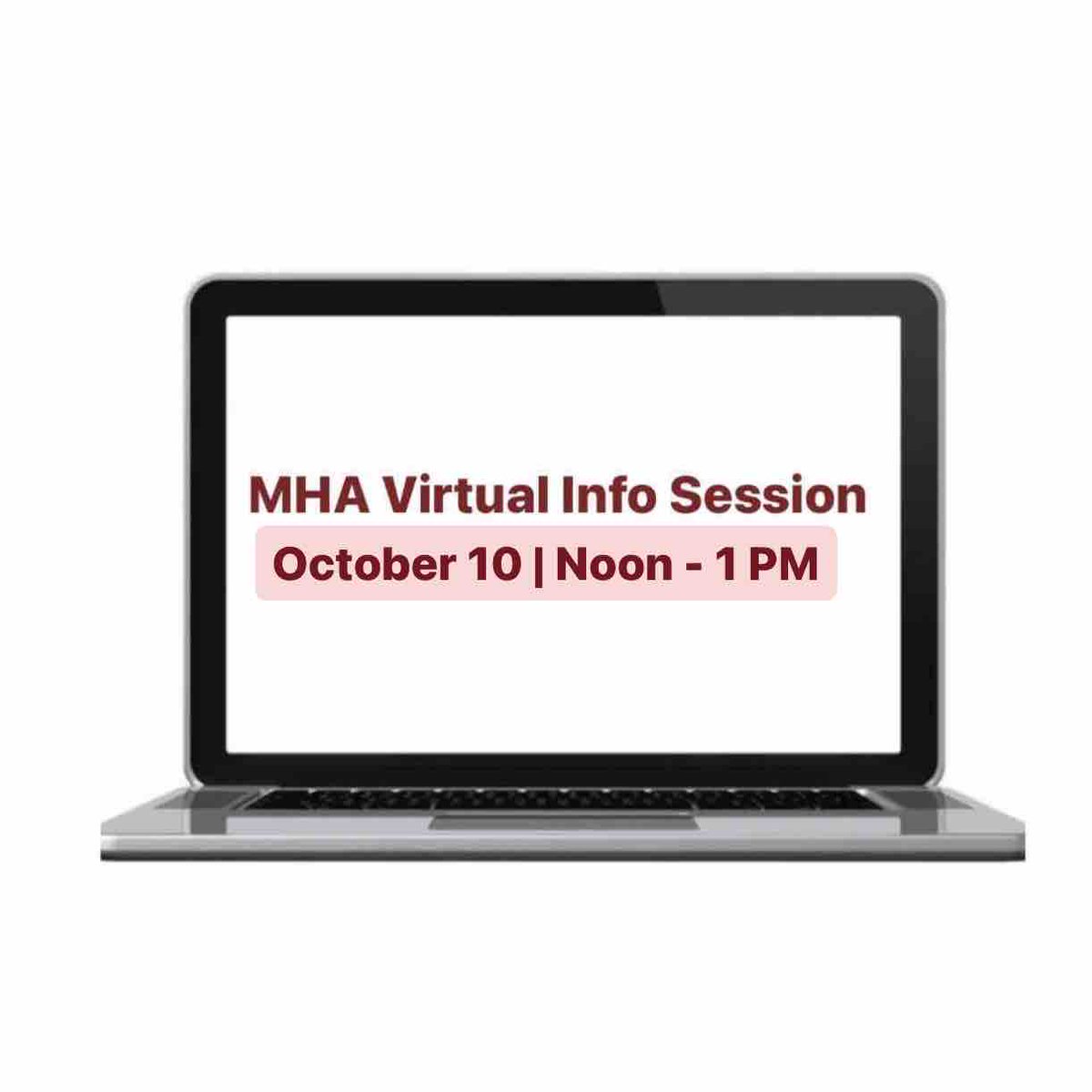 Sign up for our next MHA Virtual Info Session here: ow.ly/3hBu50PSHAv Tuesday October 10 at Noon! Don’t miss out! 💻