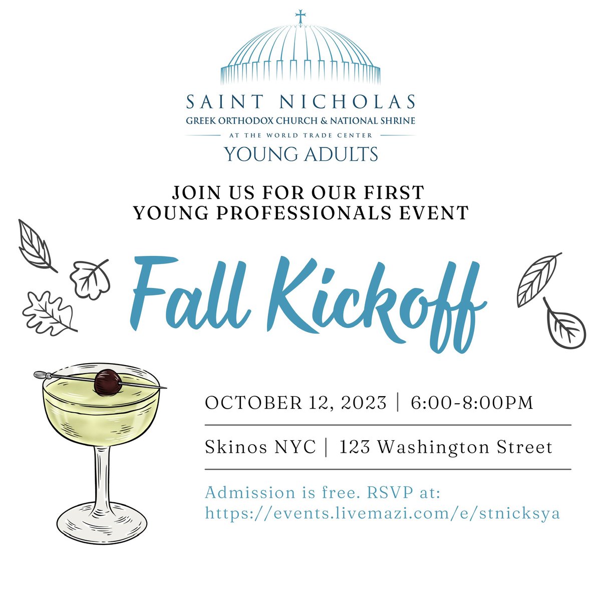 Join the St. Nicholas Greek Orthodox Church &amp; National Shrine Young Adult Happy Hour at Skinos,WTC, Manhattan,NY!
October 12, 2023 | 6:30pm
This event is intended for those ages 18-40.
events.livemazi.com/e/stnicksya