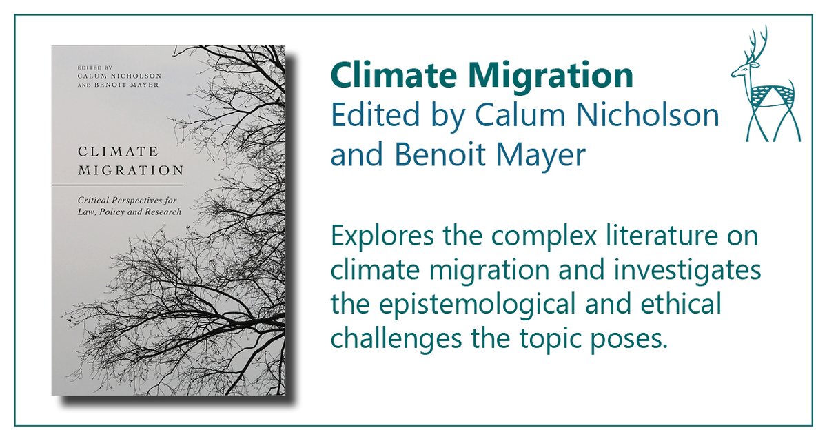 Out now: 'Climate Migration: Critical Perspectives for Law, Policy, and Research' edited by Calum Nicholson and @bntmayer bit.ly/3Qbj1A5 #EnvironmentalLaw #ImmigrationLaw