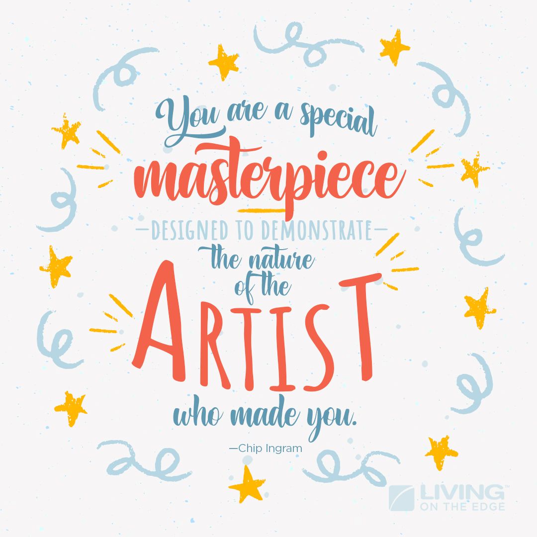 lotecommunity's tweet photo. Did you know that you are an incredible example of God's handiwork? Let these words from Chip remind you of your unique purpose and the beauty of God's craftsmanship in your life. #MasterpieceInChrist #GodsDesign #LivingOnTheEdge https://t.co/nF4TGopo7b
