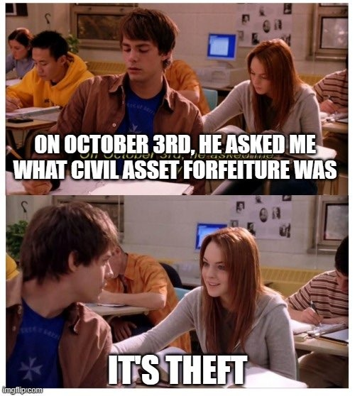 The state should never have the power to take someone's property without due process. #CivilAssetForfeiture #MeanGirlsDay