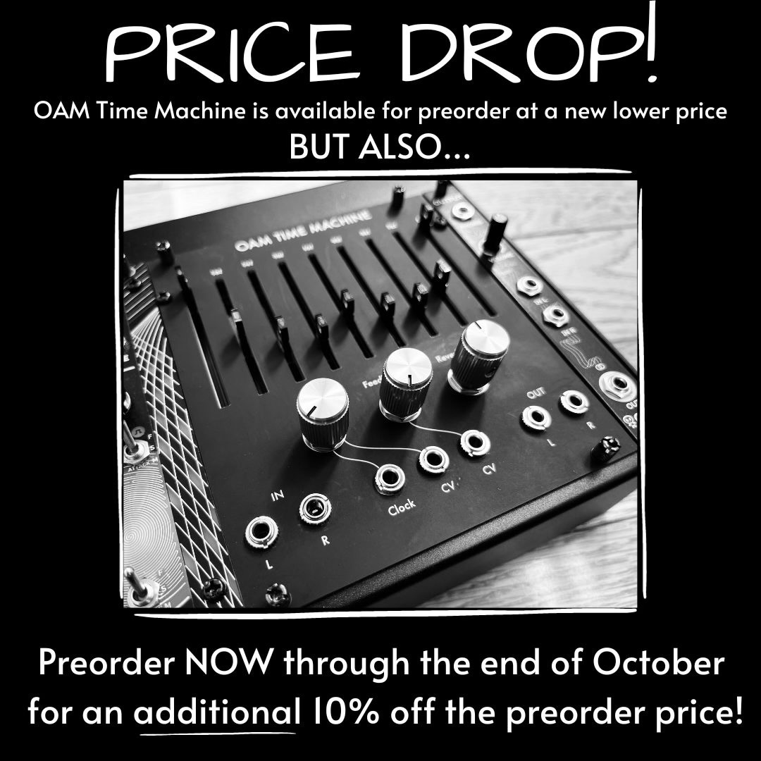 As we’ve continued to refine our production process for Time Machine we’ve managed to bring down our costs enough to offer Time Machine at a new lower price! AND we’re celebrating the best month of the year (October, obv) with an additional 10% off sale oamodular.org/products/time-…