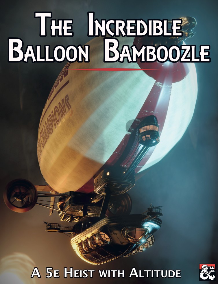 Delighted to announce that The Incredible Balloon Bamboozle has lifted off on the <a href="/dms_guild/">Dungeon Masters Guild</a>! 

dmsguild.com/product/455213…

Prepare your disguises, sharpen your lock picks and pop your teleportation sickness tablets, because we're going on a heist! #keysfromthegoldenvault