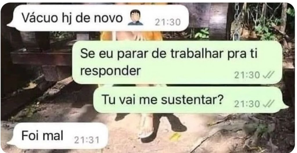 Você tem paciência?
Eu: