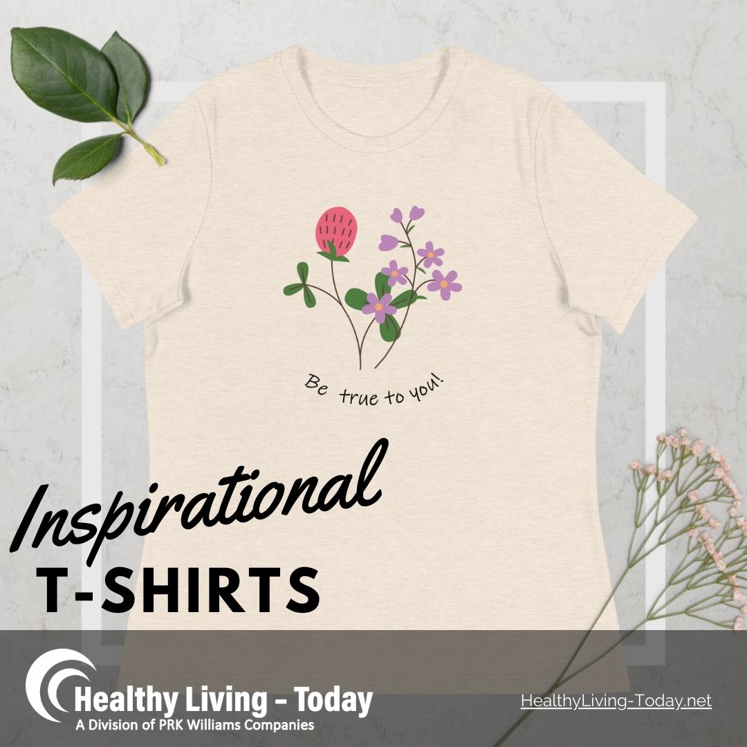 Be true to you! A good reminder for those around you, and when you look in the mirror! Spread inspiration and kindness while staying stylish and comfortable!  #HealthyLivingToday #InspirationalTees