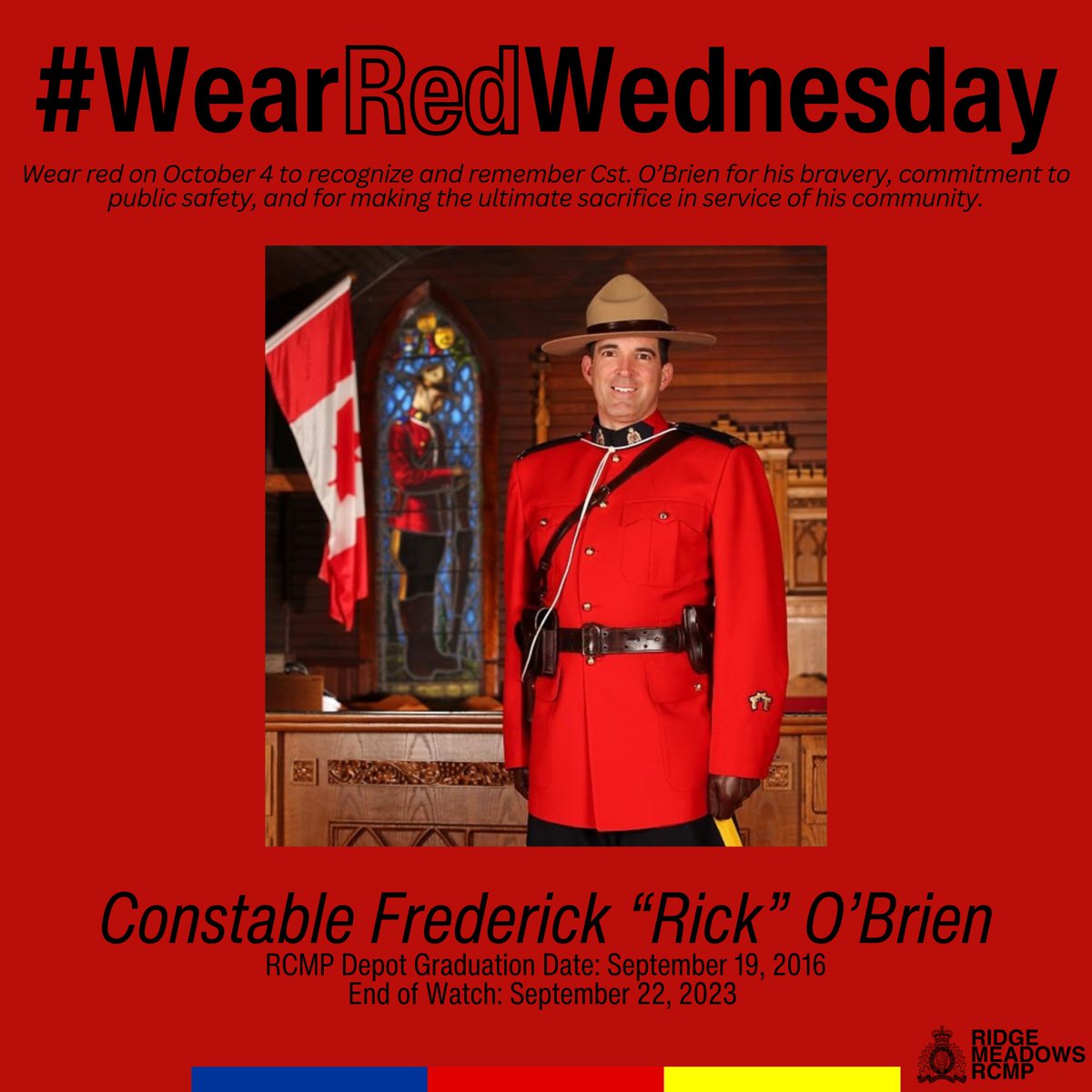 RidgeRCMP's tweet photo. Tomorrow, we lay our brother, Constable Rick O'Brien, to rest. 
Cst. O'Brien made the ultimate sacrifice in service of our community. We encourage everyone to wear red on October 4 to remember Cst. O'Brien's bravery and commitment to the Ridge Meadows community.
#WearRedWednesday https://t.co/5YRM2yRyEU