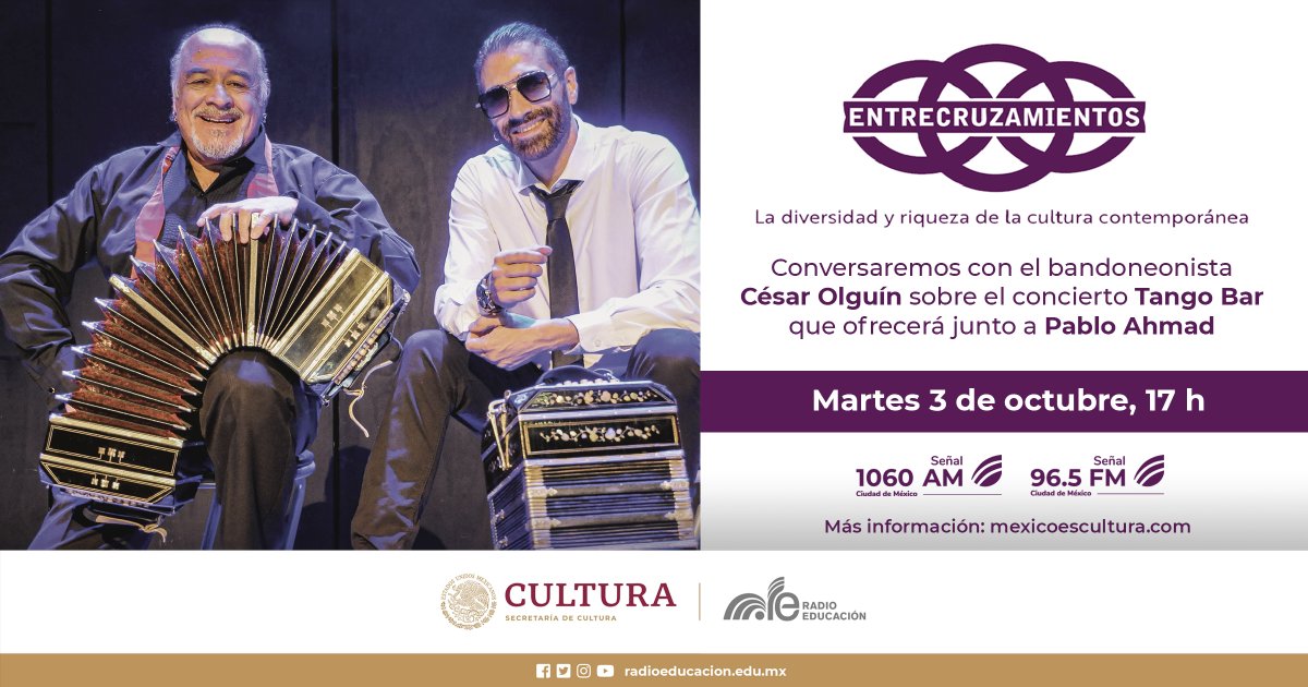 Este martes sintoniza #RadioEducación y no te pierdas 📻 #Entrecruzamientos🎶
  
En charla con el bandoneonista César Olguín y Pablo Ahmad🎼 conoce los detalles del concierto Tango Bar en el <a href="/LunarioMx/">Lunario</a> del Auditorio Nacional 

⏰Hoy, 17 h
📻1060 AM y 96.5.FM #CDMX