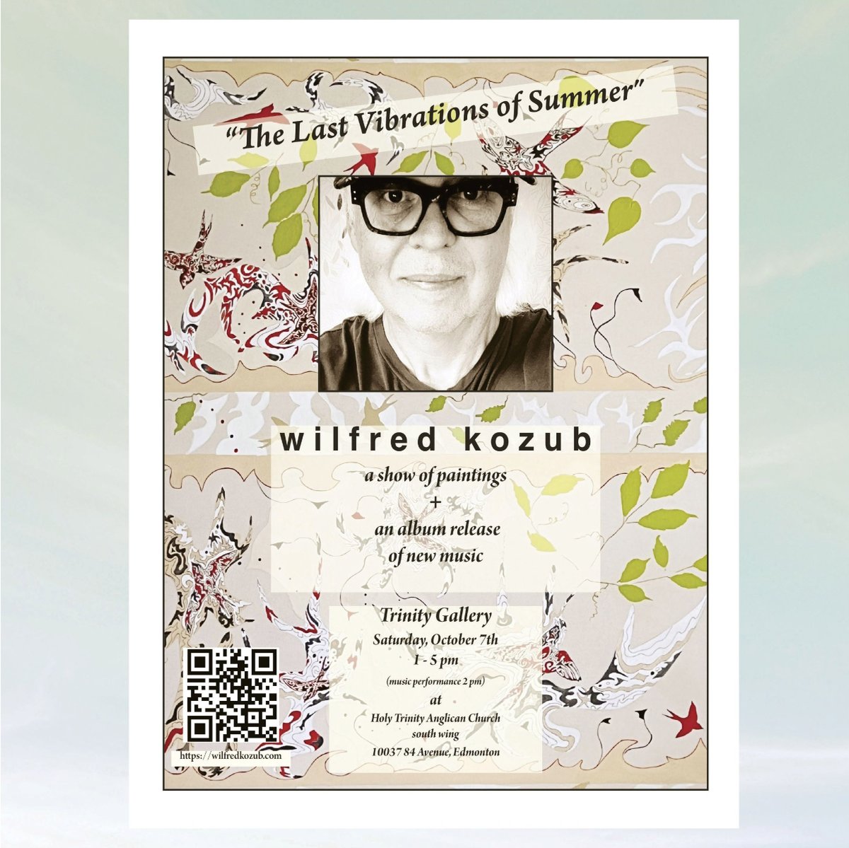 You are Invited!! Art show this Saturday, Oct 7th that is also an ALBUM RELEASE of my NEW vinyl album “The Last Vibrations of Summer” by Wilfred Kozub. LIVE Performance of 5 songs from the new album at 2 PM. The new vinyl album will be for sale at the merch table. Details below.