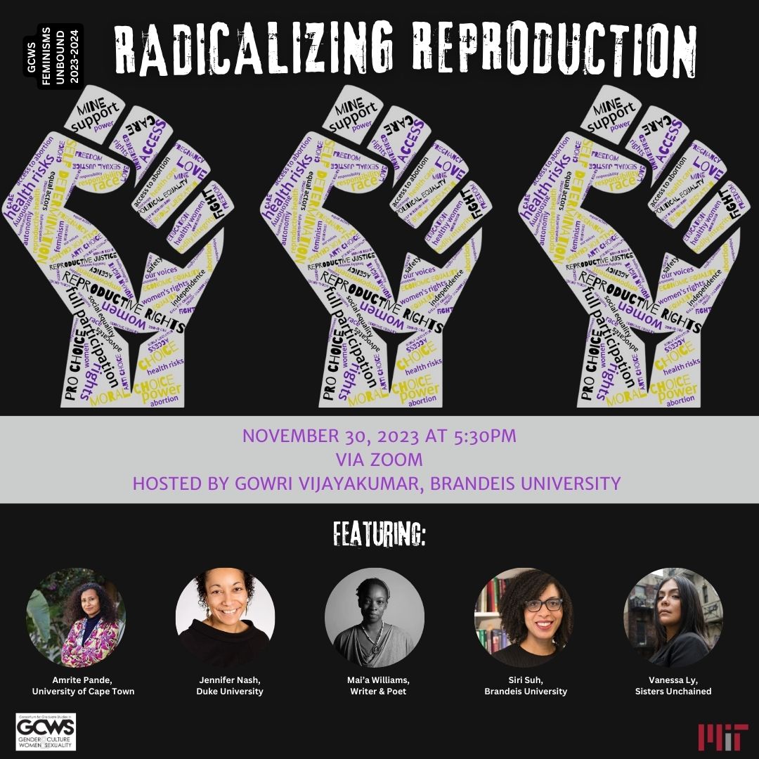 GCWSatMIT's tweet photo. Register now for our first 2023-2024 Feminisms Unbound! 

RADICALIZING REPRODUCTION on 11/30 at 5:30PM ET 

Hosted by @GowriV and featuring Amrita Pande (UTC), @pornoscholar, @guerrillamama_ , Siri Suh (@BrandeisU), and Vanessa Ly (Sisters Unchained)

https://t.co/5WGBlxNka7 https://t.co/HQDUJFl3x6