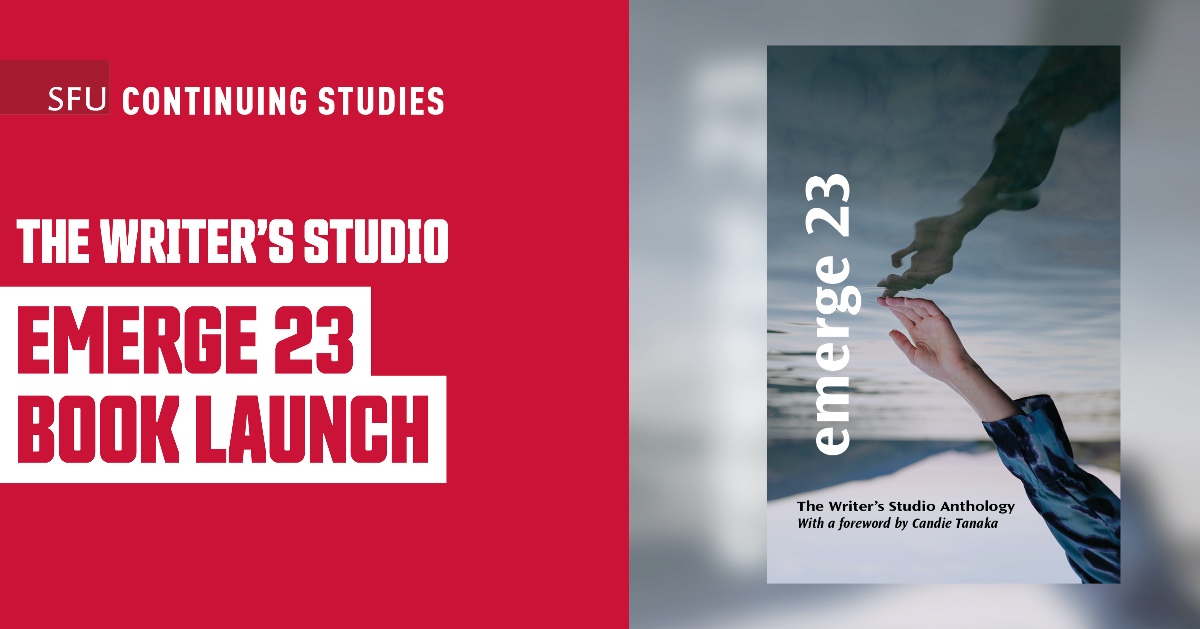 Celebrate the launch of emerge, <a href="/TWSSFU/">SFU Creative Writing</a>'s annual anthology, at our online event on Oct 11. at.sfu.ca/QNshZD