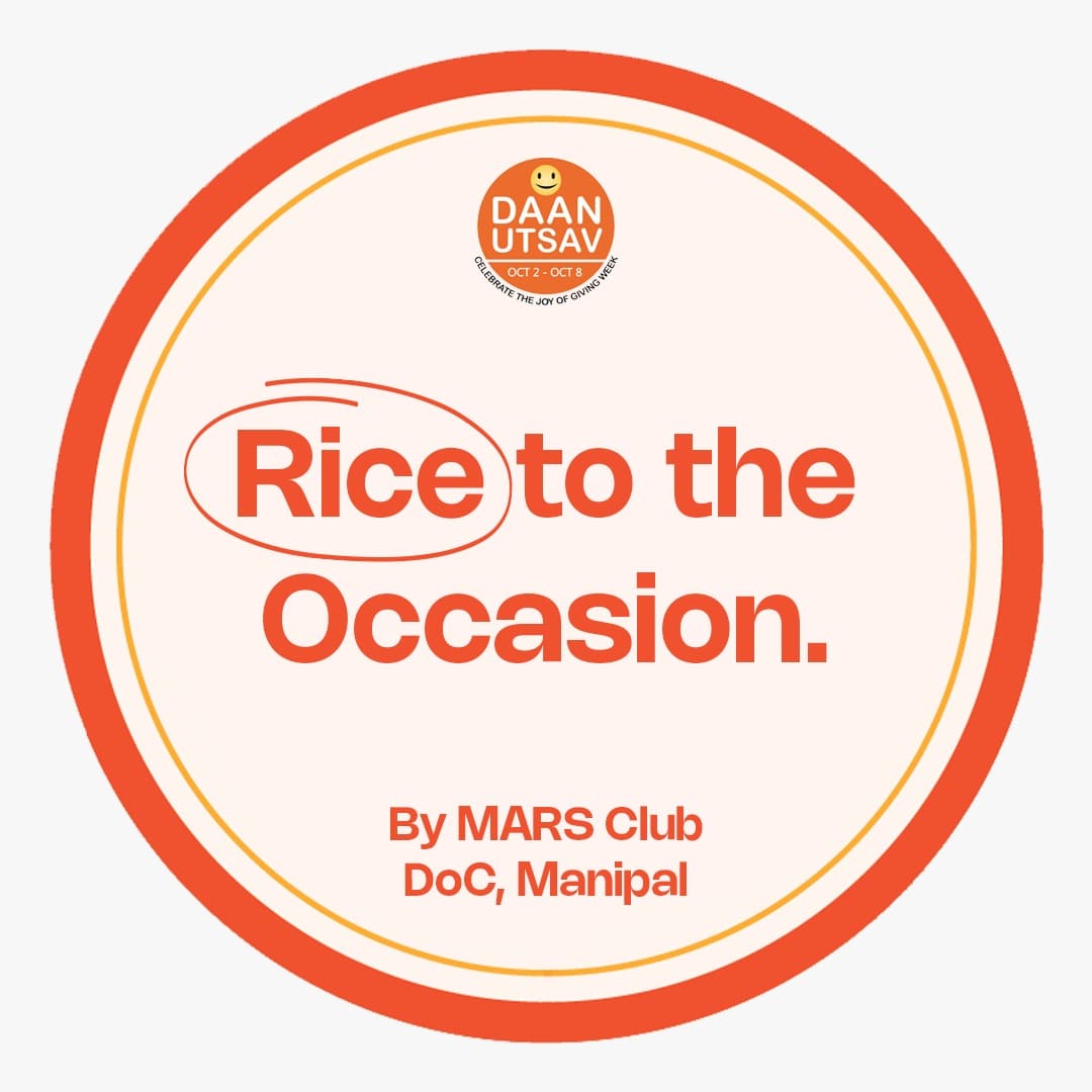 Hey DoC! 
Join us in celebrating DAAN UTSAV with "rice to the occasion"

We're setting up a donation box in the DOC lobby for rice and pulses donations. Contribute any grains you can spare,would be oat-standing. 

Date: 3rd-8th October,2023
Time:9am-5pm