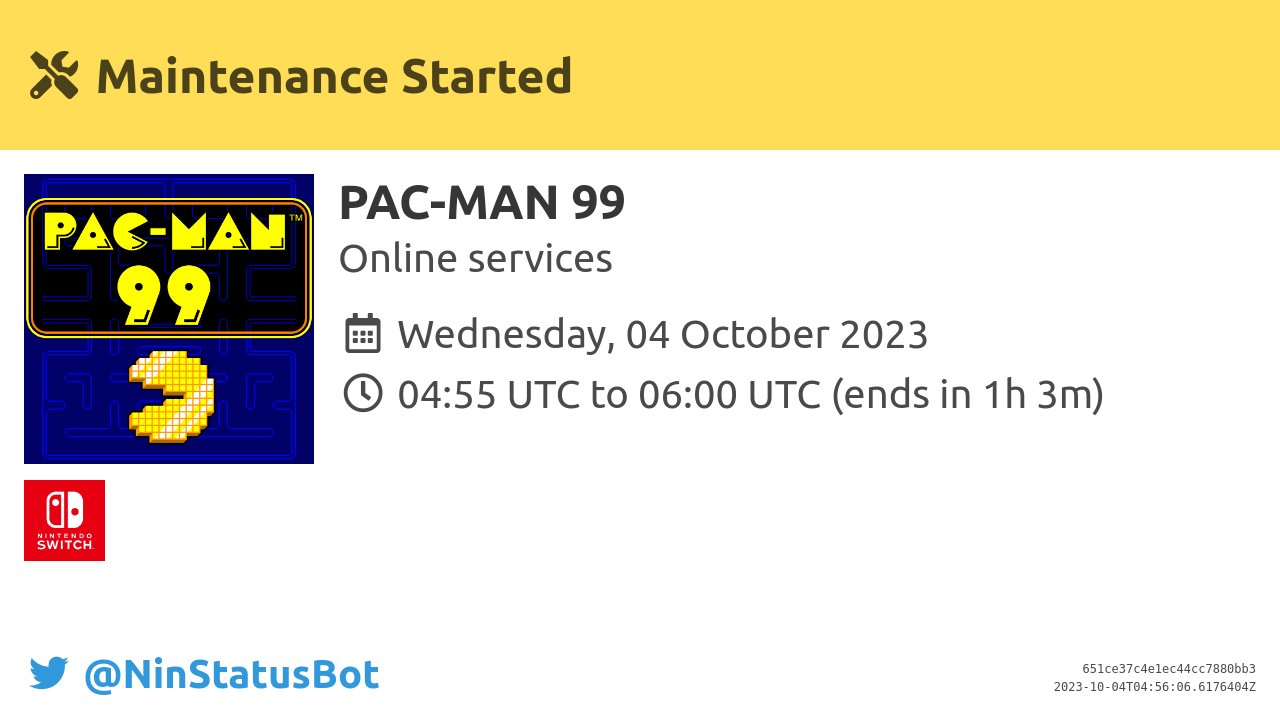 NinStatusBot on X: [Maintenance Started] Maintenance for PAC-MAN 99 is  now taking place until 06:00 UTC. #Maintenance #NintendoSwitch   / X