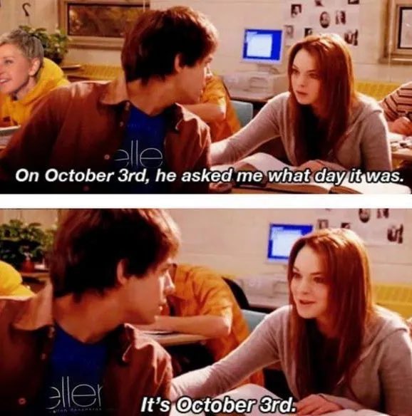 What day is it?…

It’s the day I always miss by a day. 

Better late then never, Happy Mean Girls Day!