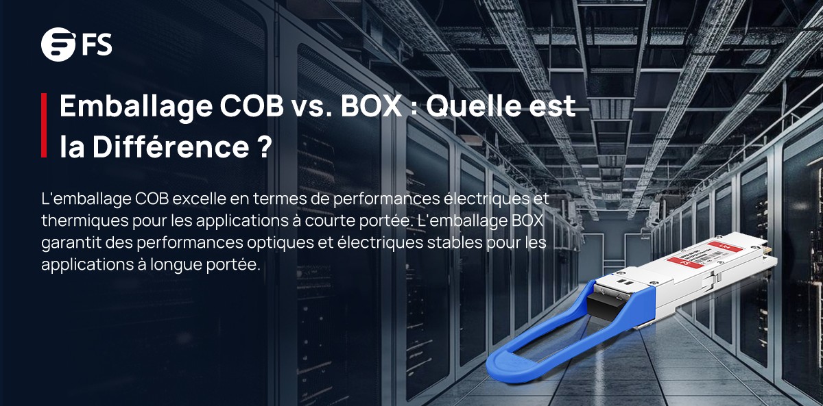 FScom_France's tweet image. Découvrez la puissance des emballages COB et BOX dans les modules optiques et explorez leur importance et leurs applications dans notre article !
En savoir plus : bit.ly/3rvdjiW
#OpticalTransceivers #PackagingTechnologies