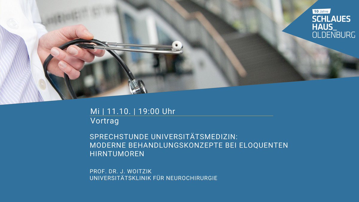 Mi | 11.10. | 19:00 Uhr 
Vortrag

Sprechstunde Universitätsmedizin:  Moderne Behandlungskonzepte bei eloquenten Hirntumoren

Mit Prof. Dr. J. Woitzik, Universitätsklinik für Neurochirurgie @UniOldenburg 

schlaues-haus.de/events/sprechs…
