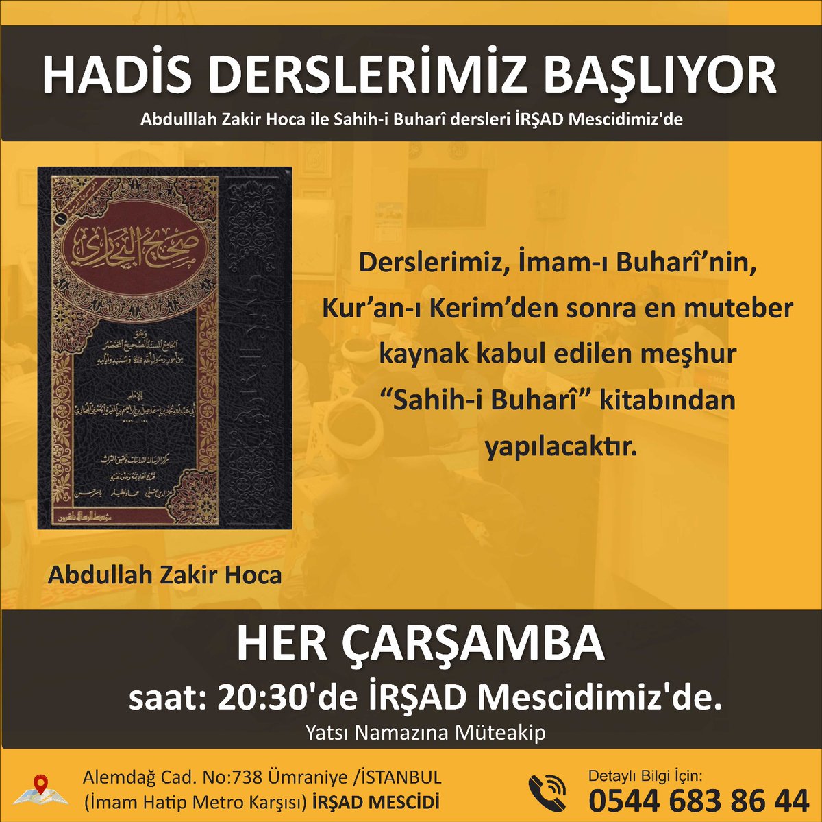 irsaddeernegi's tweet photo. 📖 *HADİS DERSLERİMİZ BAŞLİYOR*

Dersimiz, İmam-ı Buharî'nin, Kur'an-ı Kerim'den sonra en muteber kaynak kabul edilen meşhur *"Sahih-i Buharî"* kitabından yapılacaktır. 

📍Her Çarşamba İrşad Mescidimize bekliyoruz. https://t.co/sOuoQGnyoH