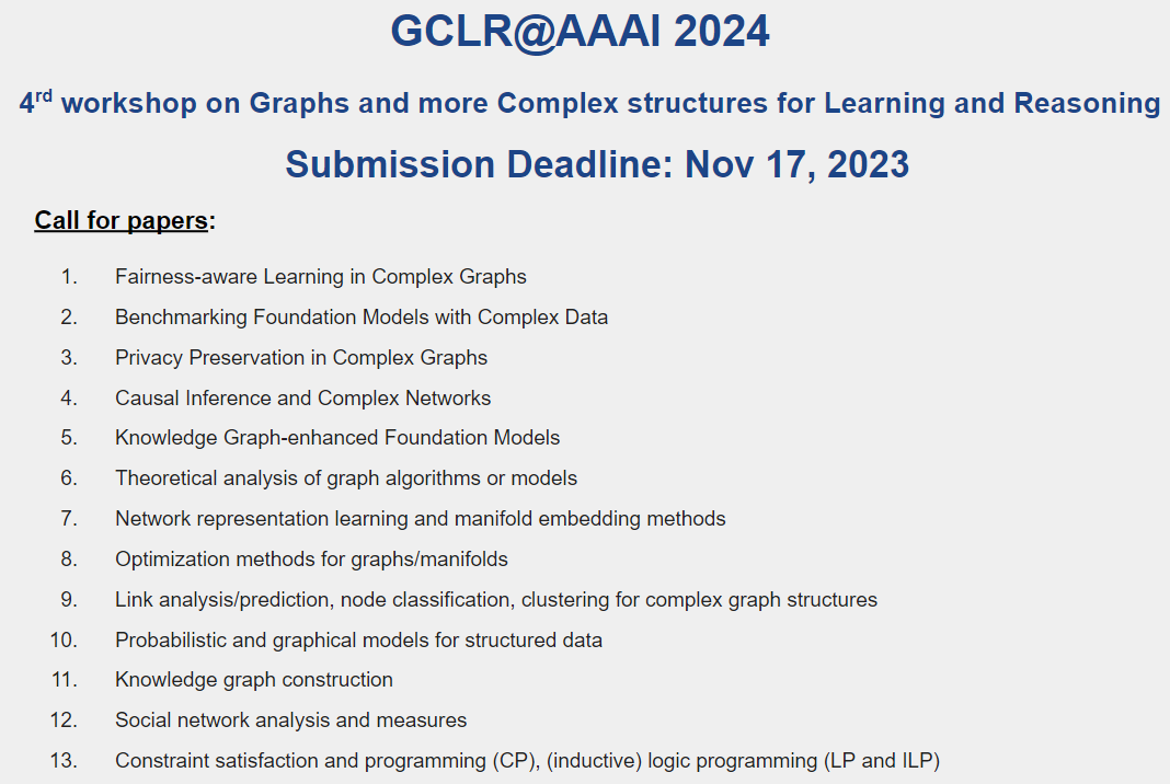 GclrW's tweet photo. Excited to announce that 4th workshop on graphs &amp; more Complex structures for Learning &amp; Reasoning (GCLR) at AAAI 2024 @RealAAAI is open for submissions
Submission deadline: Nov 17 2023
Detailed instructions https://t.co/o0760ASlkU

@ravi_iitm @gin_bianconi @PhilChodrow @nvchawla https://t.co/Wy3ewolwPd