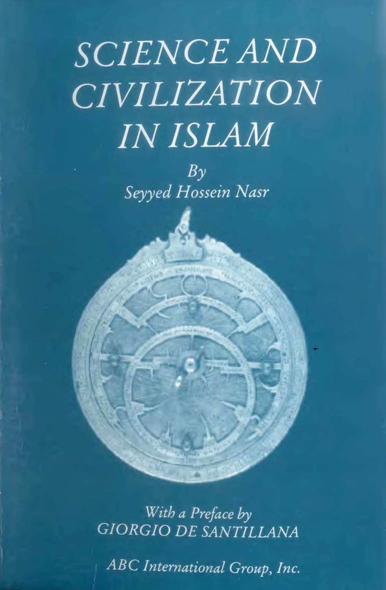 #IslamicScience #Sufism #Cosmology #Mathematics #Astronomy #IslamicMedicine #IslamicAlchemy #Philosophy  #Mulla_Sadra
"Science and Civilization in Islam"
by: Seyyed Hossein Nasr
ABC International 2001
Direct Access PDF ⬇️
archive.org/download/Seyye…