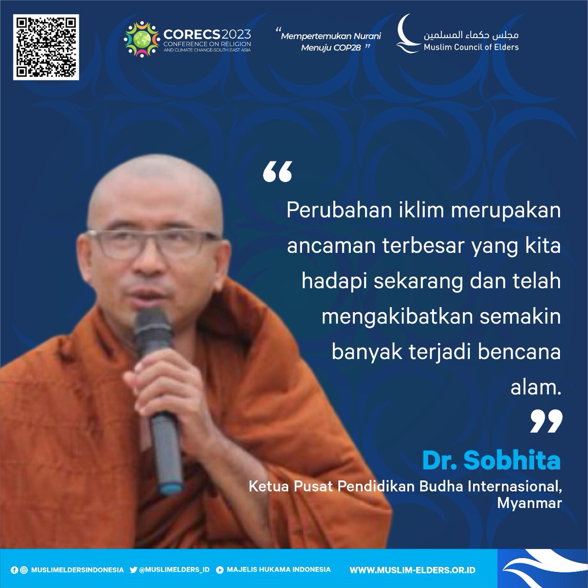 CORECS 2023
Conference  on Religion and Climate Change - South East Asia
4 Oktober 2023.

‘Ikhtiar Menghadirkan Kembali Nilai-Nilai Agama dan Budaya Lokal dalam Pelestarian Lingkungan dan Pembangunan Berkelanjutan’

#Muslim_Council_of_Elders
#MuslimEldersIndonesia
#PerubahanIklim