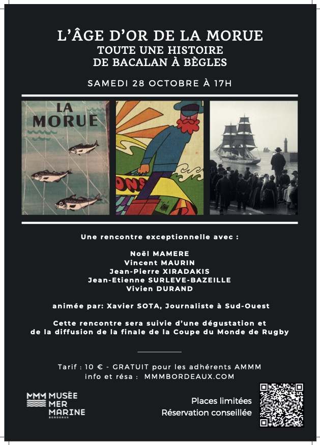 Le 28 octobre, à 17h, tous au <a href="/MMMBordeaux/">Musée Mer Marine de Bordeaux</a> avec les <a href="/AmmmBordeaux/">AMMM Bordeaux</a> pour évoquer le passé morutier, de Bacalan à Bègles ! 
Avec N.Mamère  <a href="/ActuNoel_Mamere/">Actu Noël Mamère</a> V. Maurin, JP Xiradakis, JE Surleve Bazeille, V Durand
En plus, dégustation et retransmission du match Rugby sur écran géant !!