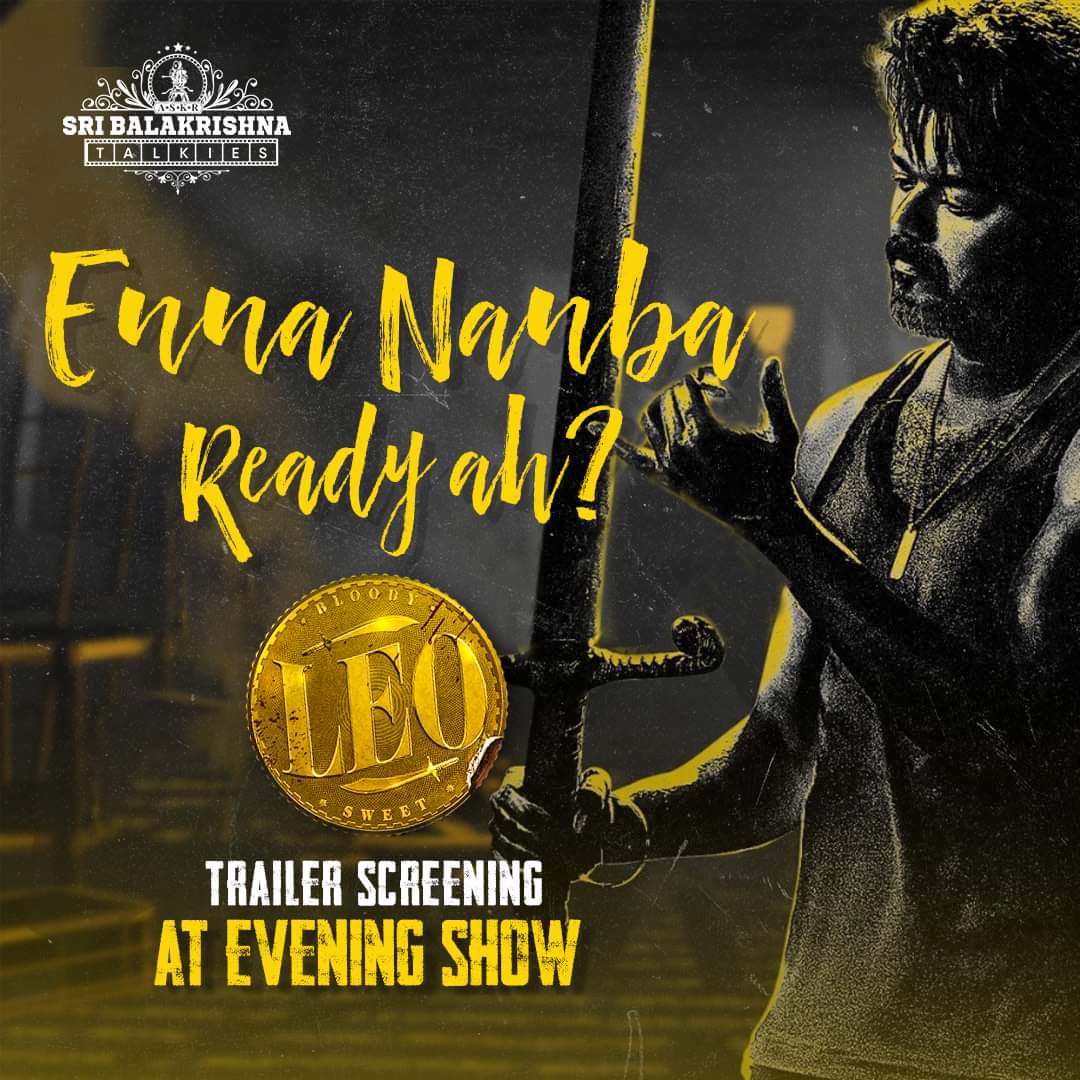 SBKTalkies's tweet photo. Thalapathy Vijay's Leo Trailer screening Tomorrow at your very own Sri Balakrishna Talkies. Get Ready fans for the massive celebration tomorrow. 
#leotrailer #specialscreening #fanspreview #eveningshowscreening https://t.co/nubNuYkHfr