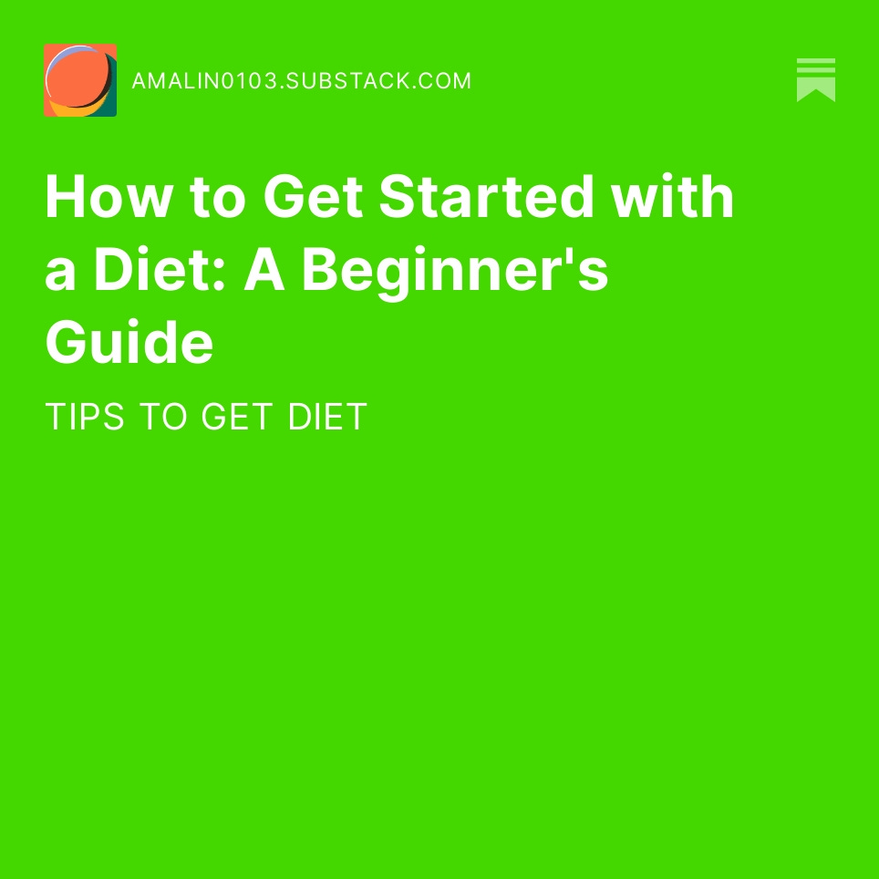 Hanan45262255's tweet image. How to Get Started with a Diet: A Beginner&apos;s Guide open.substack.com/pub/amalin0103… 
#Diet #Tips #tipsforhealthyrelationship #foryoupage