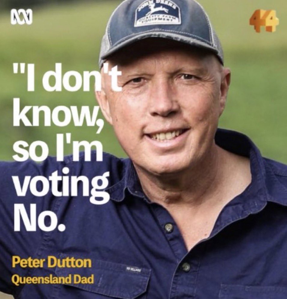 Seriously any wannabe prime minister worth their salt, if they didn’t know, they’d go and find out.

Dutton by saying “I don’t know, so I’m voting no” is actually saying I’m a lazy dickhead, and can’t be bothered to find out - not really prime ministerial material, is it 🤷‍♂️