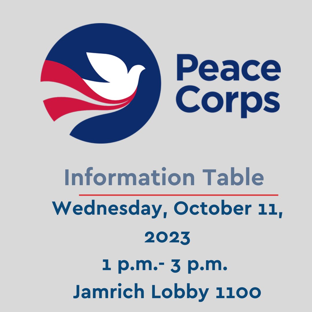 “Make a difference abroad. Stop by the Peace Corps info table to talk to a local recruiter about opportunities to live, learn, and work with a community overseas.”