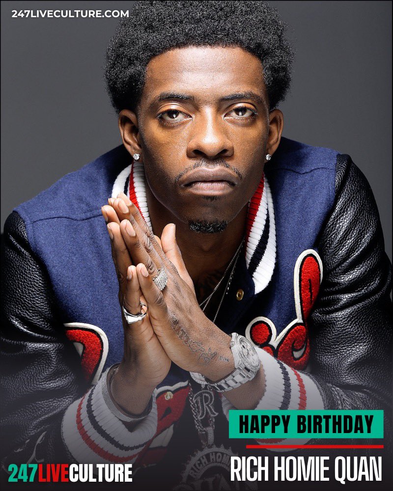 Happy Birthday Rich Homie Quan! 👑