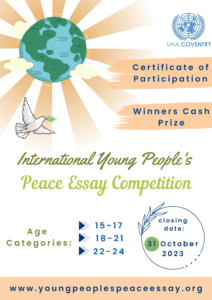 Your chance to tell the world what you think needs to be done to promote peace and reduce violent conflict. The deadline for the #Coventry International Young People's Peace Essay Competition is 31st October youngpeoplespeaceessay.org @CovCityOfPeace @KindySandhu @UNAUK