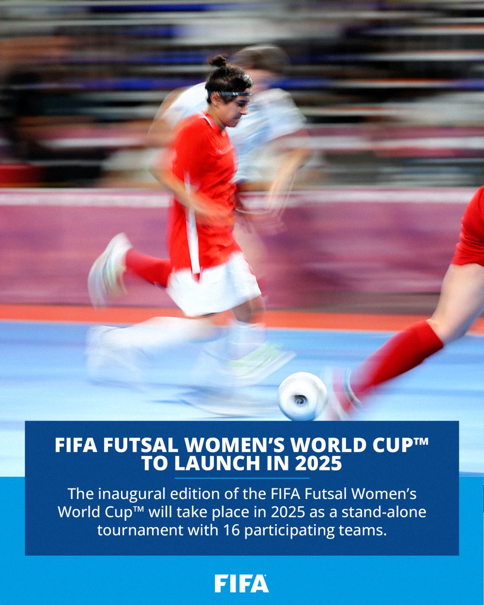 The FIFA Futsal Women's World Cup will be launched in 2025 as a stand-alone tournament with 16 participating.
