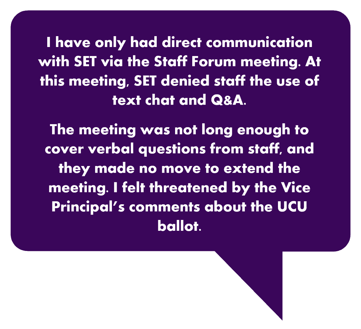 94% are Very Unhappy/Unhappy with the frequency of direct communication from <a href="/ThinkUHI/">UHI</a> SET. 

The last time SET spoke directly to staff was 17th August. They also muted the chat function - an attempt to shut down communication.

They also intimidated union members at the meeting.
